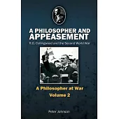 A Philosopher and Appeasement: R. G. Collingwood and the Second World War