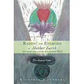Raising the Energies of Mother Earth Towards and After Ascension 2012: The Highest Truth