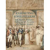 Exhibiting Englishness: John Boydell’s Shakespeare Gallery and the Formation of a National Aesthetic