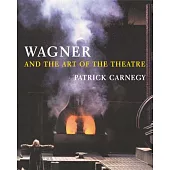 Wagner and the Art of the Theatre