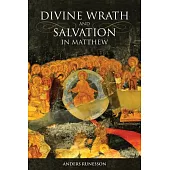 Divine Wrath and Salvation in Matthew: The Narrative World of the First Gospel