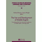 The Use and Development of Middle English: Proceedings of the Sixth International Conference on Middle English, Cambridge 2008