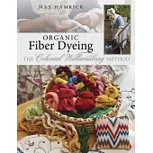 Organic Fiber Dyeing: The Colonial Williamsburg Method