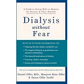 Dialysis Without Fear: A Guide to Living Well on Dialysis for Patients and Their Families