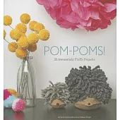 Pom-Poms!: 25 Awesomely Fluffy Projects