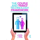 The Couple and Family Technology Framework: Intimate Relationships in a Digital Age