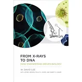 From X-Rays to DNA: How Engineering Drives Biology