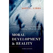 Moral Development and Reality: Beyond the Theories of Kohlberg, Hoffman, and Haidt