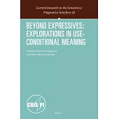 Beyond Expressives: Explorations in Use-Conditional Meaning