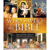 National Geographic Who’s Who in the Bible: Unforgettable People and Timeless Stories from Genesis to Revelation