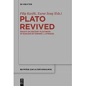 Plato Revived: Essays on Ancient Platonism in Honour of Dominic J. O’Meara