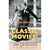 And You Thought You Knew Classic Movies!: 200 Quizzes for Golden Age Movie Lovers