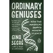 Ordinary Geniuses: How Two Mavericks Shaped Modern Science