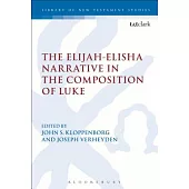 The Elijah-Elisha Narrative in the Composition of Luke