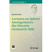 Lectures on Sphere Arrangements - The Discrete Geometric Side