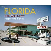 Florida: Then and Now: People and Places