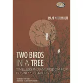 Two Birds in a Tree: Timeless Indian Wisdom for Business Leaders