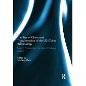 The Rise of China and Transformation of the Us-China Relationship: Forging Partnership in the Age of Strategic Mistrust