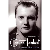 Constant Lambert: Beyond the Rio Grande