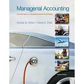 Managerial Accounting: Creating Value in a Dynamic Business Environment