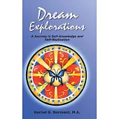 Dream Explorations: A Journey in Self-Knowledge and Self-Realization