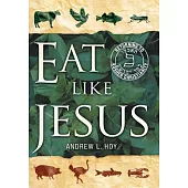 Eat Like Jesus: Returning to Kosher Christianity