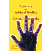 A Journey into Spiritual Healing and Kirlian Photography