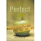 The Perfect Diet: The Physician-Designed Diet for Easy Weight Loss and Optimal Health