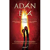 Adán y Eva / Adam and Eve: Sexo alquímico / Alchemical Sex