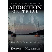 Addiction on Trial: Tragedy in Downeast Maine