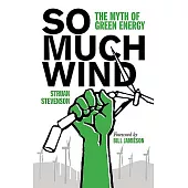 So Much Wind?: The Myth of Green Energy