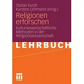 Religionen Erforschen: Kulturwissenschaftliche Methoden in Der Religionswissenschaft