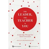 The Leader, the Teacher & You: Leadership Through the Third Generation