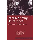 Carnivalizing Difference: Bakhtin and the Other
