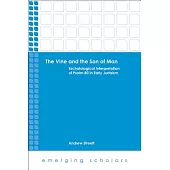 The Vine and the Son of Man: Eschatological Interpretation of Psalm 80 in Early Judaism