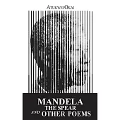 Mandela the Spear and Other Poems