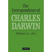 The Correspondence of Charles Darwin: Volume 21, 1873