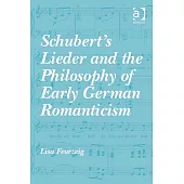 Schubert’s Lieder and the Philosophy of Early German Romanticism