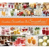 Smoothies, Smoothies & More Smoothies!