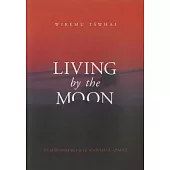 Living by the Moon: Te Maramataka A Te Whanau-A-Apanui