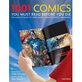 1001 Comics You Must Read Before You Die: The Ultimate Guide to Comic Books, Graphic Novels and Manga