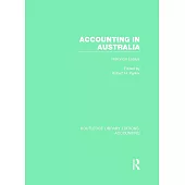 Accounting in Australia (Rle Accounting): Historical Essays