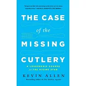 Case of the Missing Cutlery: A Leadership Course for the Rising Star