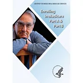 Enrolling in Medicare: Part A & Part B