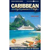 Caribbean by Cruise Ship: The Complete Guide to Cruising the Caribbean