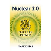 Nuclear 2.0: Why a Green Future Needs Nuclear Power