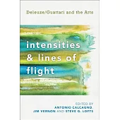 Intensities and Lines of Flight: Deleuze/Guattari and the Arts