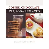 Coffee, Chocolate, Tea, Soda Replaced