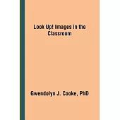Look Up! Images in the Classroom