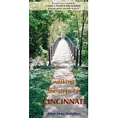 Walking the Steps of Cincinnati: A Guide to the Queen City’s Scenic & Historic Secrets